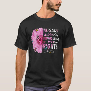 Camiseta Especiarias De Açúcar E Direitos Reprodutivos Mulh