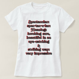 Camiseta Espectacular: Definição es·pec·tac·u·lar