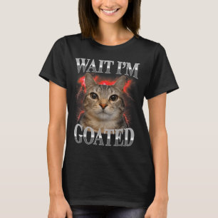 Camiseta Espera Eu Sou Goated Gato Silly Gato Meme Homens M
