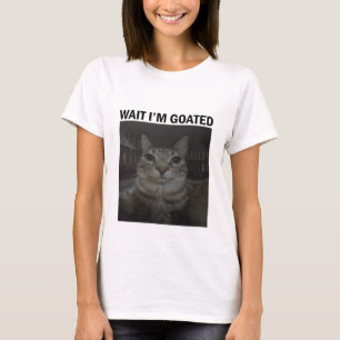 Camiseta Espera, eu sou o Bobo Goated Cat Meme Engraçado.