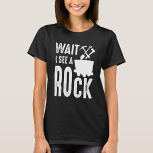 Camiseta Espera, Eu Vejo Um Coletor Mineral De Rock Geologi