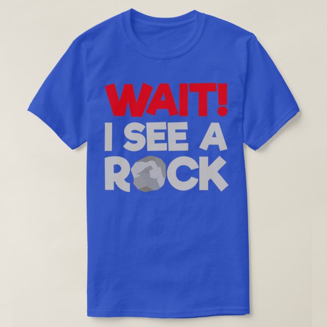 Camiseta Espera, Eu Vejo Um Geólogo Engraçado De Rock, Gift (Frente do Design)