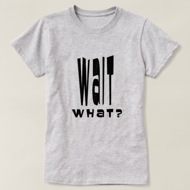 Camiseta Espera O Quê? (Frente do Design)