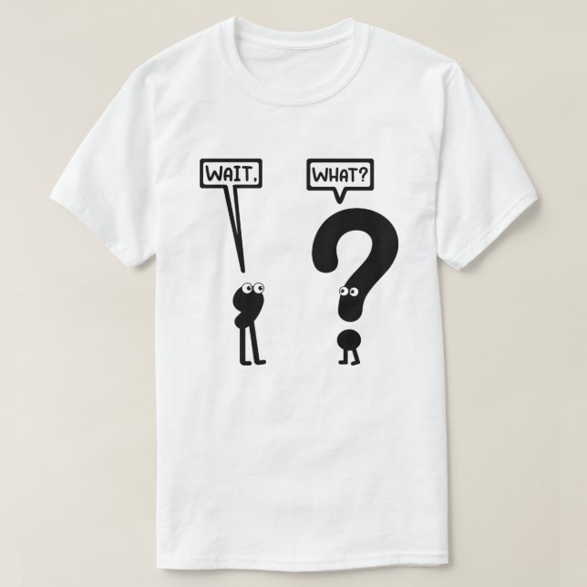 Camiseta Espera, O Quê? Engraçado | Teen Slang | Gramática  (Frente do Design)
