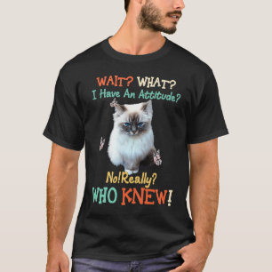 Camiseta Espera O Que Eu Tenho Atitude Não Realmente Quem S