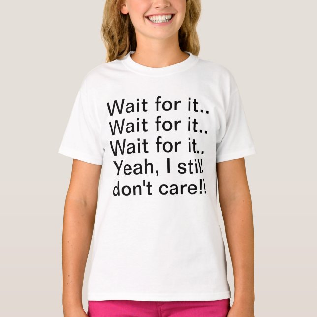 Camiseta Espera que eu não me importo (Frente)