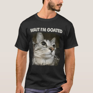 Camiseta Espera, sou Goated Meme do Gato Bobo Humor Tendênc