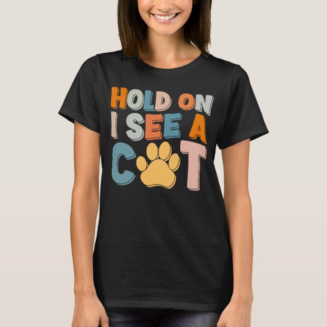 Camiseta Espera, Vejo Um Gato De Gato (Frente)