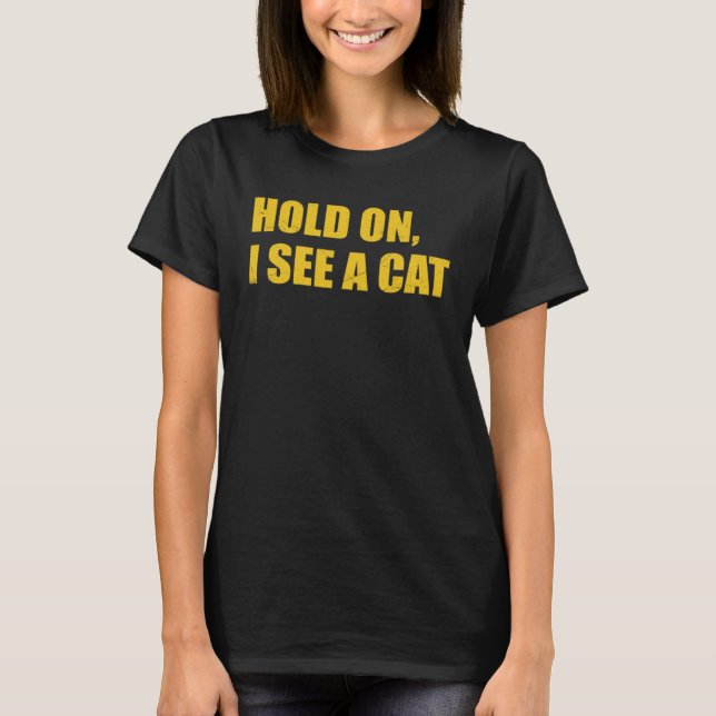 Camiseta Espera, Vejo Um Gato Sarcástico De CatTee Ditos De (Frente)