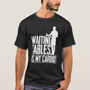 Camiseta Esperando O Mesa É O Meu Garçom Do Restaurante Car