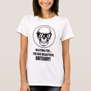 Camiseta Esperando pelo grande e belo Obituário