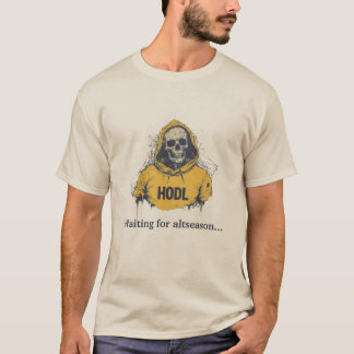 Camiseta Esperando por estação alta. HODL e Aguardar Teto