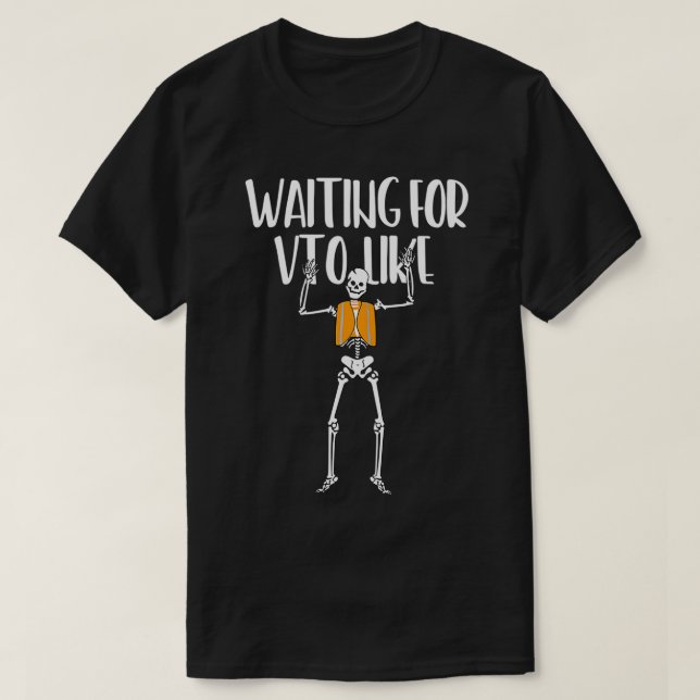 Camiseta Esperando VTO Como Esqueleto Engraçado (Frente do Design)