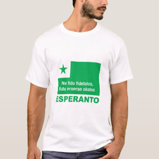 Camiseta Esperanto/Ne fidu fidelulon, violu propran okulon,