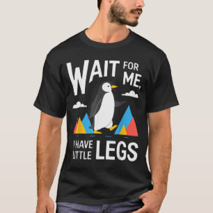 Camiseta Esperar Por Ter Pinguim De Pernas Pequenas Caminha