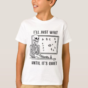 Camiseta Esperarei até que o professor de esqueleto silenci