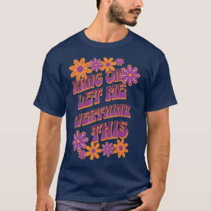 Camiseta Espere, deixe-me pensar demais.