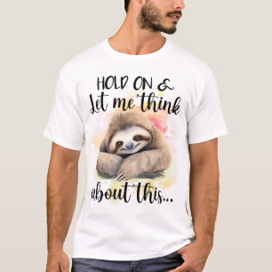 Camiseta Espere, Deixe-Me Pensar Sobre Esse Pensador Lento