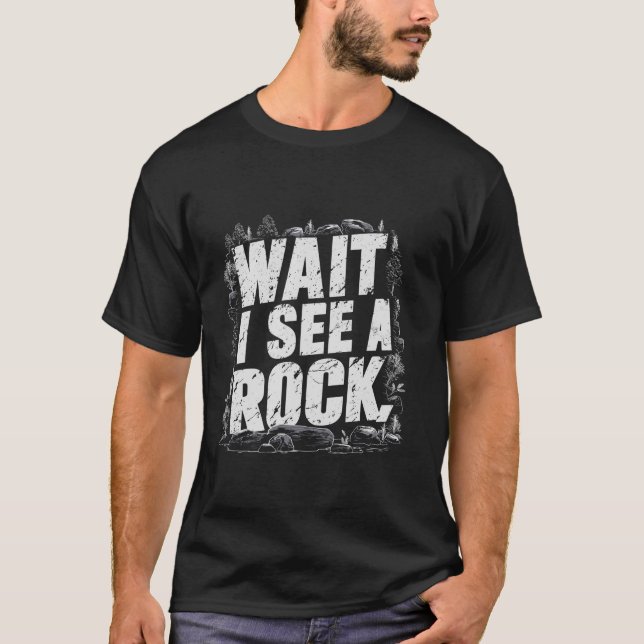 Camiseta Espere, Eu Vejo Um Geólogo Engraçado Rockhound Lon (Frente)