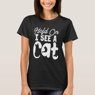 Camiseta Espere, eu vejo uma gata de gato louca