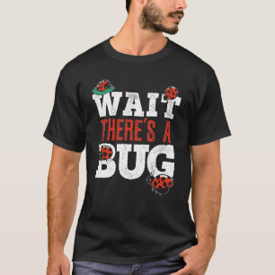 Camiseta Espere Há Um Bug Entomologia Inseto Joaninha Butte