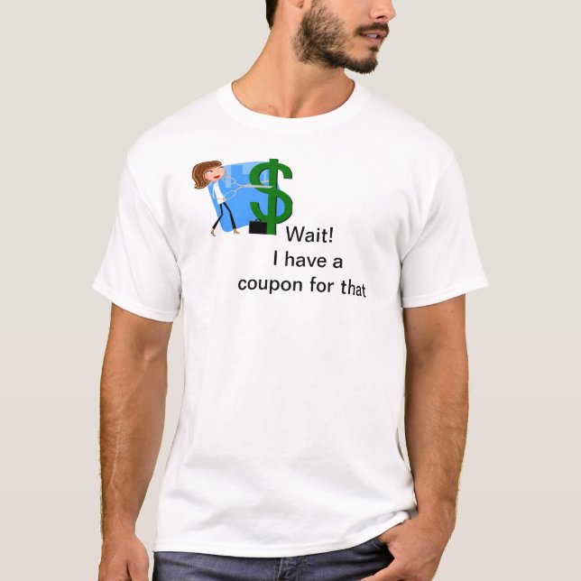 Camiseta Espere, mim têm um vale para aquele (Frente)