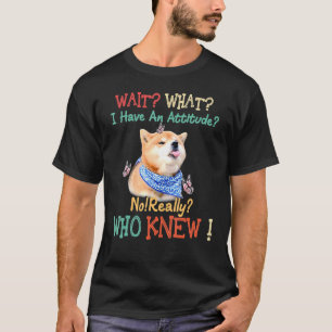Camiseta Espere O Que Eu Tenho Uma Atitude, Não Quem Conhec