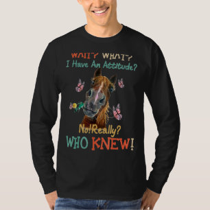 Camiseta Espere O Que Eu Tenho Uma Atitude Não Quem Sabe