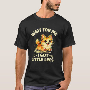 Camiseta Espere por Mim Eu Tenho Perninhas Engraçado Gato M