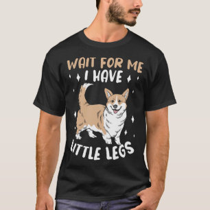 Camiseta Espere Por Mim Tenho Pernas Pequenas Amor De Cacho