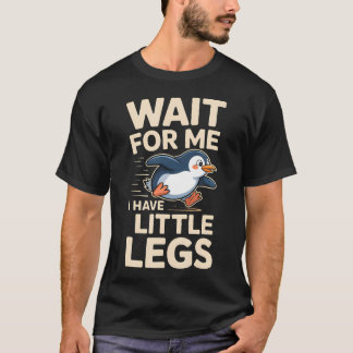 Camiseta Espere Por Mim Tenho Pernas Pequenas Meme Fofo