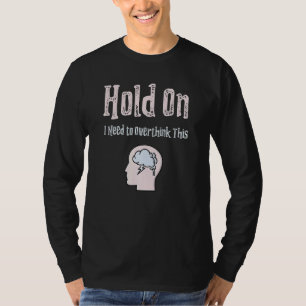 Camiseta Espere, Preciso Pensar Muito Nessa Ansiedade.