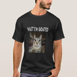 Camiseta Espere, sou o humor de gato Goated Meme