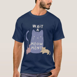 Camiseta Espere um Meow-ment