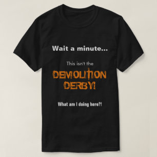 Camiseta Espere um minúsculo… Esta não é a demolição