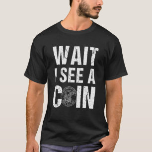 Camiseta Espere, Vejo Um Coletor De Moedas Numismáticas Col