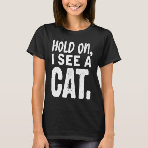 Camiseta Espere, Vejo Um Gato Ca Para Mulheres Cat Mãe 5