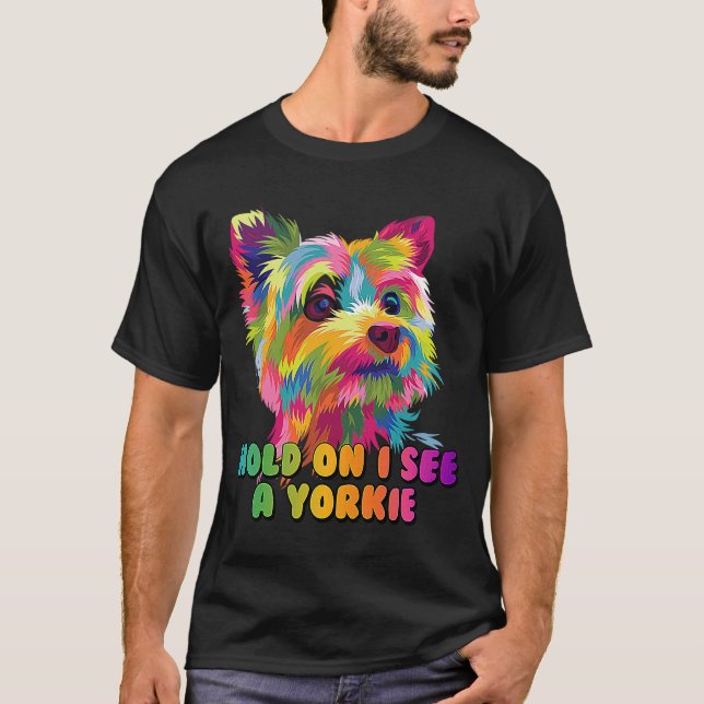 Camiseta Espere, vejo um Yorkie Funny Yorkshire Terrier Hum (Frente)