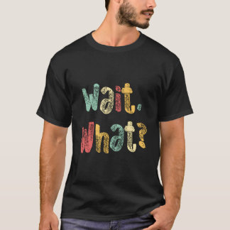 Camiseta Esperem Que Engraçado Dizer Que Teen Popular Slang