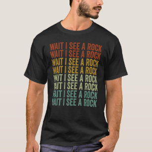 Camiseta Espero Eu Vejo Um Coletor De Rochas Geólogo De Roc