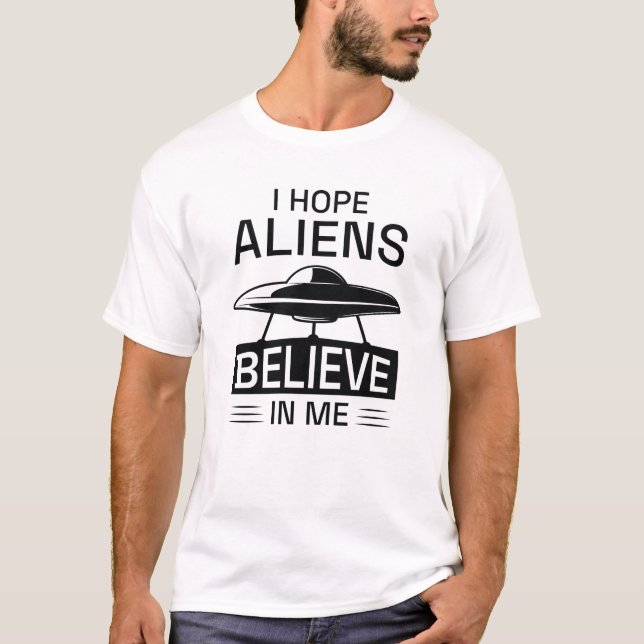 Camiseta Espero que Aliens acreditem em mim (Frente)