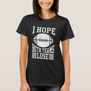 Camiseta Espero que ambas as equipes percam homens engraçad