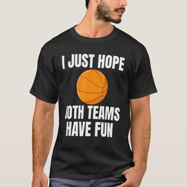 Camiseta Espero Que Ambas As Equipes Se Divirtam No Basquet (Frente)