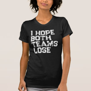 Camiseta Espero que ambas as equipes tenham um humor de fut