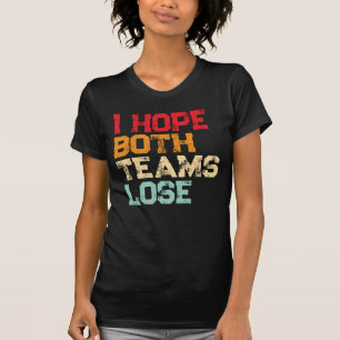 Camiseta Espero que ambos os times Perder - futebol america
