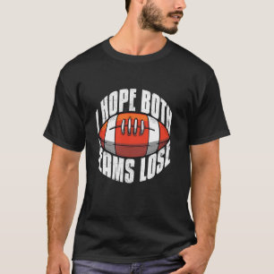 Camiseta Espero que Ambos Times Perçam Parte Divertida da C