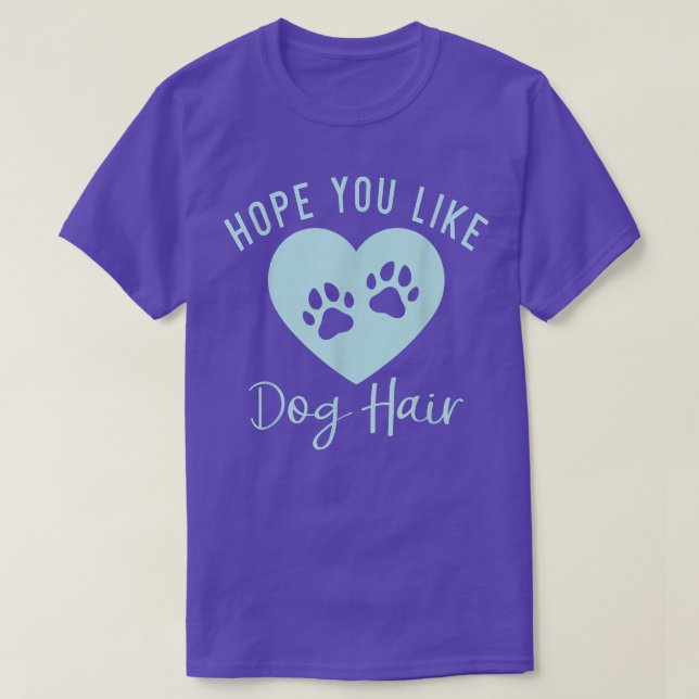 Camiseta Espero que goste de um cão com cabelo penteado  (Frente do Design)