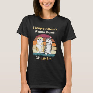 Camiseta Espero que não Puma Calças Punho de Gato Engraçado
