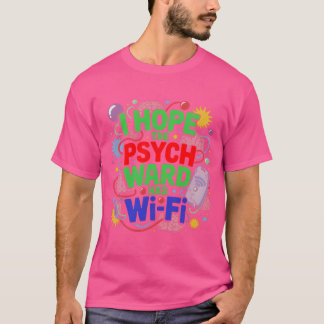 Camiseta Espero Que O Psych Ward Tenha T-shirt Wi-Fi