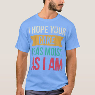 Camiseta Espero Que O Teu Bolo Seja Tão Múmido Como Eu Sou 